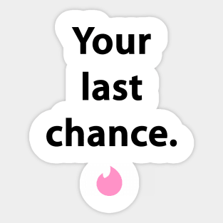Last chance Sticker